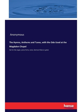 按需印刷The Hymns, Anthems and Tunes, with the Ode Used at the Magdalen Chapel[9783744795999]