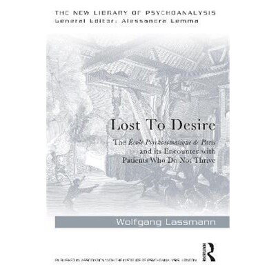 按需印刷不退不换 Lost to Desire:The Ecole Psychosomatique de Paris a