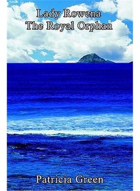 按需印刷Lady Rowena: the Royal Orphan[9781410795120]