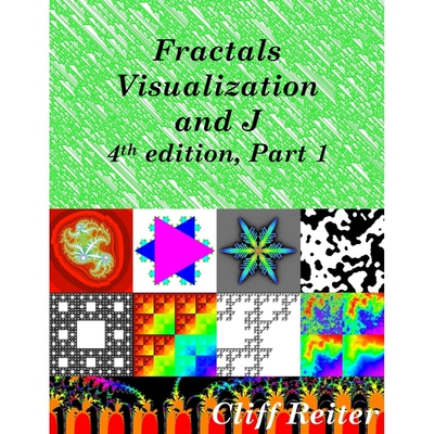 按需印刷Fractals, Visualization and J, Fourth edition, Part 1[9781329873551]