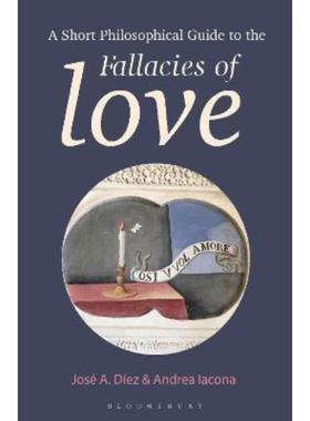 预订A Short Philosophical Guide to the Fallacies of Love