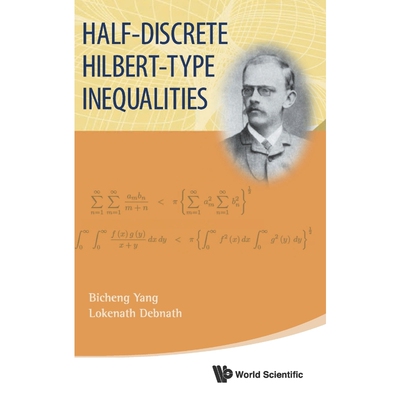 按需印刷不退不换HALF-DISCRETE HILBERT-TYPE INEQUALITIES[9789814504973]