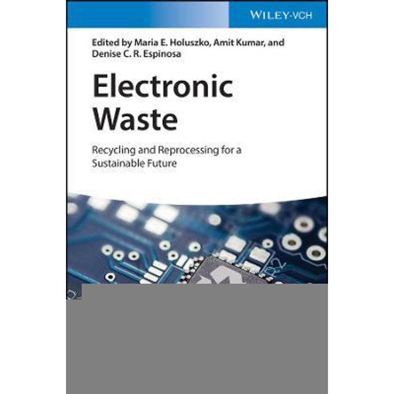 预订Electronic Waste - Recycling and Reprocessing for a Sustainable Future