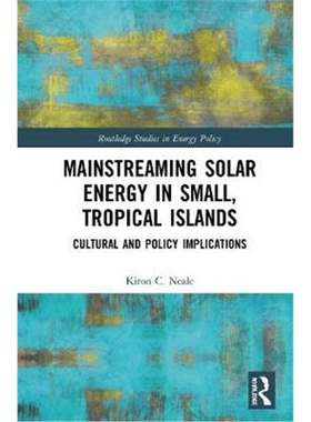 按需印刷图书Mainstreaming Solar Energy in Small, Tropical Islands:Cultural and Policy Implications[9780367364564]