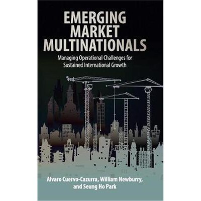 按需印刷Emerging Market Multinationals:Managing Operational Challenges for Sustained International Growth[9781107073142]