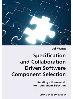 预订Specification and Collaboration Driven Software Component Selection- Building a Framework for Compon