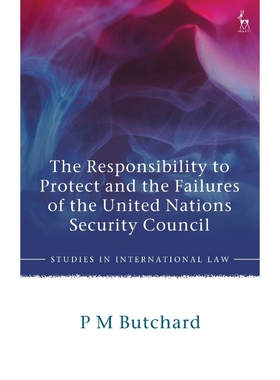 按需印刷不退不换The Responsibility to Protect and the Failures of the United Nations Security Council[9781509930807]