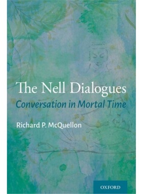 预订不退不换The Nell Dialogues:Conversation in Mortal Time[9780190091019]