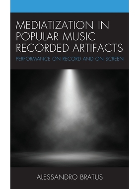 按需印刷Mediatization in Popular Music Recorded Artifacts[9781498556323]