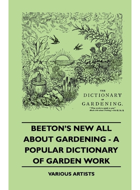 按需印刷不退不换Beeton's New All about Gardening - A Popular Dictionary of Garden Work[9781445503387]
