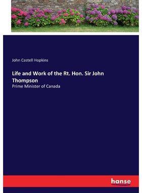 按需印刷不退不换Life and Work of the Rt. Hon. Sir John Thompson[9783337190446]