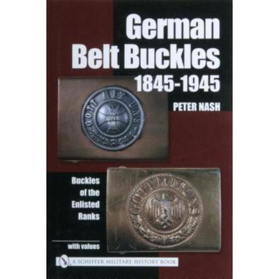 预订German Belt Buckles 1845-1945: Buckles of the Enlisted Soldiers