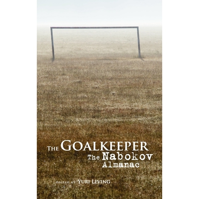 按需印刷The Goalkeeper. the Nabokov Almanac[9781936235193]
