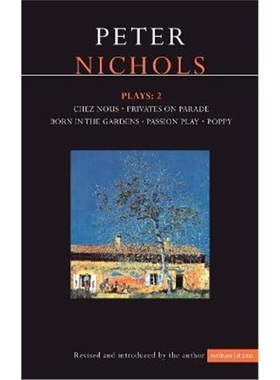 按需印刷Nichols Plays: 2:Chez Nous; Privates on Parade; Born in the Gardens; Passion Play; Poppy[9780413650702]