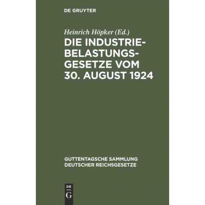 按需印刷不退不换DEG Die Industriebelastungsgesetze vom 30. August 1924[9783111035727]