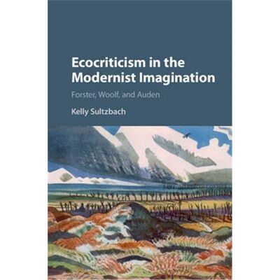 按需印刷Ecocriticism in the Modernist Imagination:Forster, Woolf, and Auden[9781107161412]