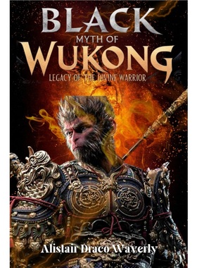 现货Black Myth of Wukong: Legacy of the Divine Warrior: The Epic Journey of the Monk[9798337558752]
