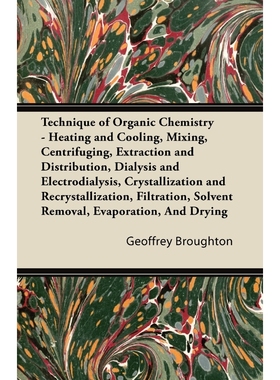 预订Technique of Organic Chemistry - Heating and Cooling, Mixing, Centrifuging, Extraction and Distribut