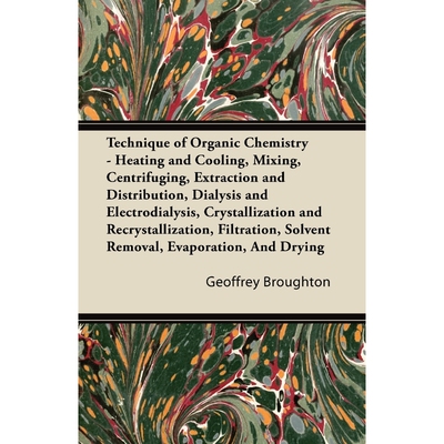 预订不退不换Technique of Organic Chemistry - Heating and Cooling, Mixing, Centrifuging, Extraction and Distribut