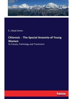 按需印刷Chlorosis  - The Special Anaemia of Young Women[9783337077310]