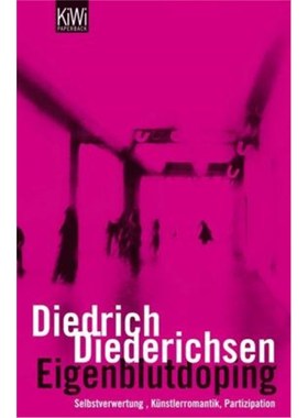 预订【德语】 Eigenblutdoping:Selbstverwertung, Künstlerromantik, Partizipation. In Zusarb. m. d. Hamburger Kunstverein
