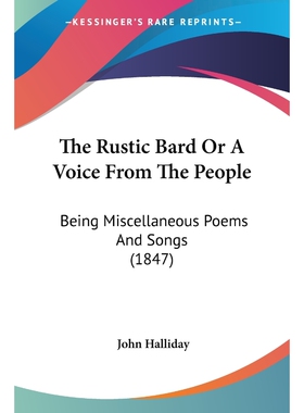 按需印刷不退不换The Rustic Bard Or A Voice From The People[9781120924186]