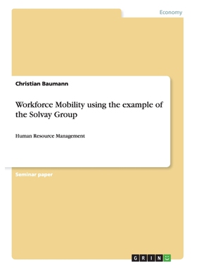 按需印刷Workforce Mobility using the example of the Solvay Group[9783640775071]