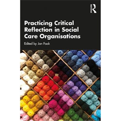 按需印刷不退不换Practicing Critical Reflection in Social Care Organisations[9780367367954]