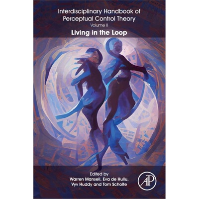 预订不退不换Interdisciplinary Handbook of Perceptual Control Theory, Volume II[9780323911658]