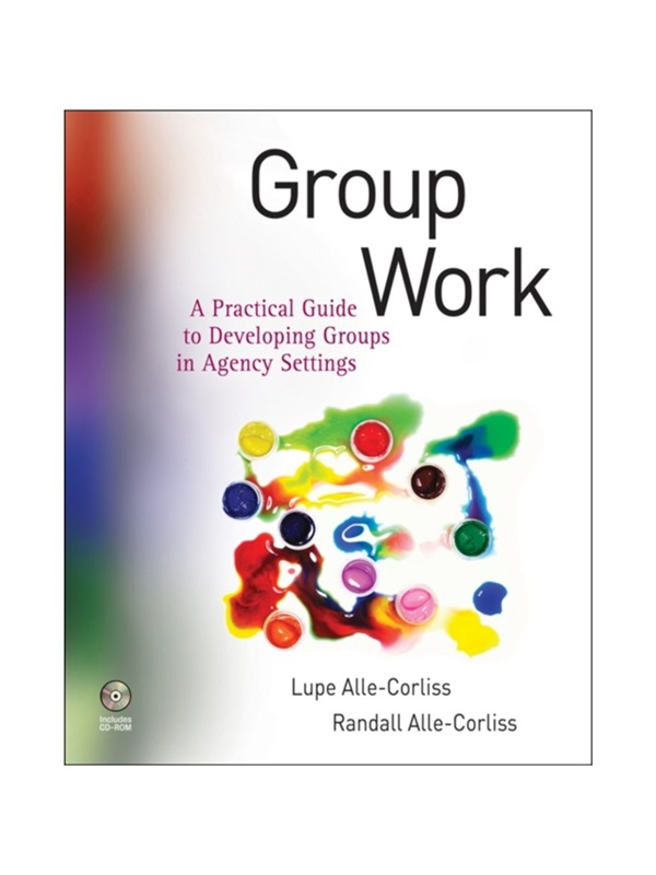 现货Group Work: A Practical Guide to Developing Groups in Agency Settings [平装] [2009] Alle-Corliss, Lupe; Alle-Corliss