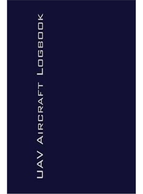 预订Uav Aircraft Logbook:A Technical Logbook for Professional and Serious Hobbyist Drone Operators - Log Your Drone