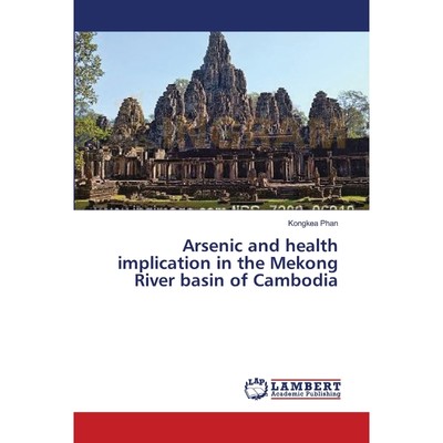 按需印刷Arsenic and health implication in the Mekong River basin of Cambodia[9783659545818]