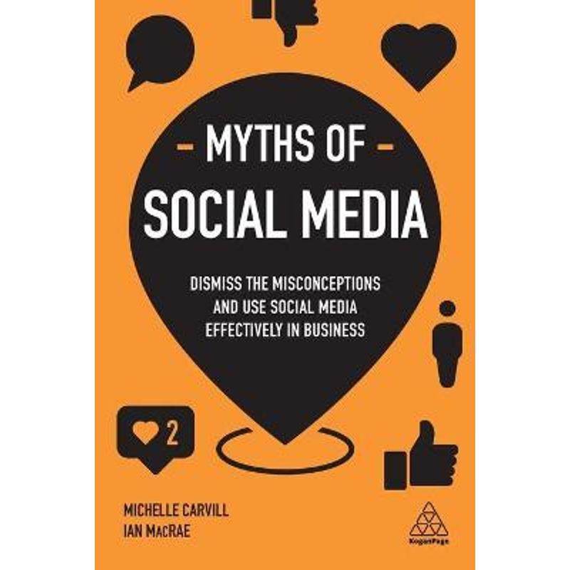 预订myths of social media:dismiss the misconceptions and use