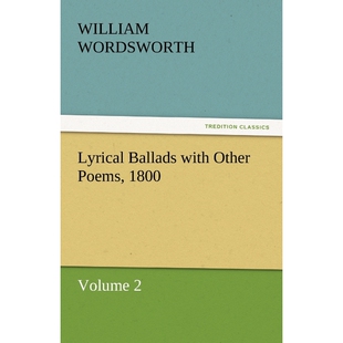 按需印刷Lyrical Ballads with Other Poems, 1800, Volume 2[9783842466432]
