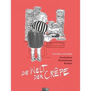 der Welt Crêpe Geschichten Rezepte 预订不退不换德语 Illustrationen Die