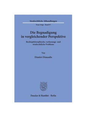 预订【德语】Die Begnadigung in vergleichender Perspektive.:Rechtsphilosophische, verfassungs- und strafrechtliche Proble