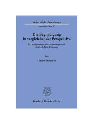 预订【德语】Die Begnadigung in vergleichender Perspektive.:Rechtsphilosophische, verfassungs- und strafrechtliche Proble