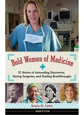 预订Bold Women of Medicine:21 Stories of Astounding Discoveries, Daring Surgeries, and Healing Breakthroughs