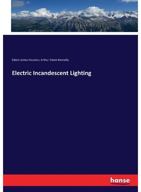 按需印刷Electric Incandescent Lighting[9783337249328]