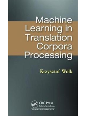 按需印刷不退不换Machine Learning in Translation Corpora Processing[9780367186739]