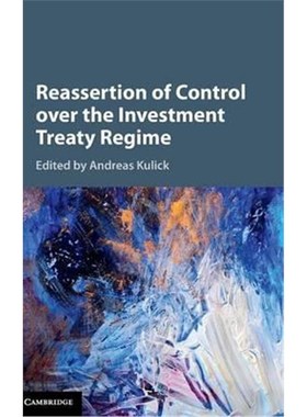 按需印刷Reassertion of Control over the Investment Treaty Regime[9781107172654]