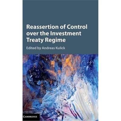按需印刷Reassertion of Control over the Investment Treaty Regime[9781107172654]