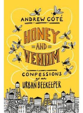 预订Honey and Venom:Confessions of an Urban Beekeeper