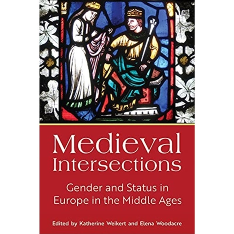 预订Medieval Intersections:Gender and Status in Europe in the Middle Ages[9781800731554]
