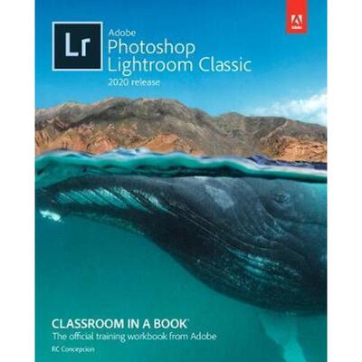预订不退不换Adobe Photoshop Lightroom Classic Classroom in a Book (2020 release)