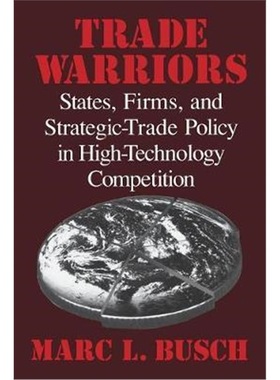 按需印刷Trade Warriors:States, Firms, and Strategic-Trade Policy in High-Technology Competition[9780521799386]