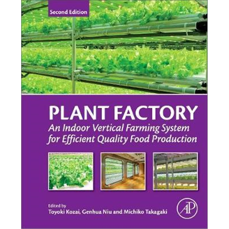 预订Plant Factory:An Indoor Vertical Farming System for Efficient Quality Food Production