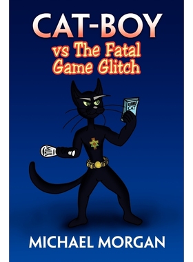 按需印刷Cat-Boy Vs the Fatal Game Glitch[9781453588093]