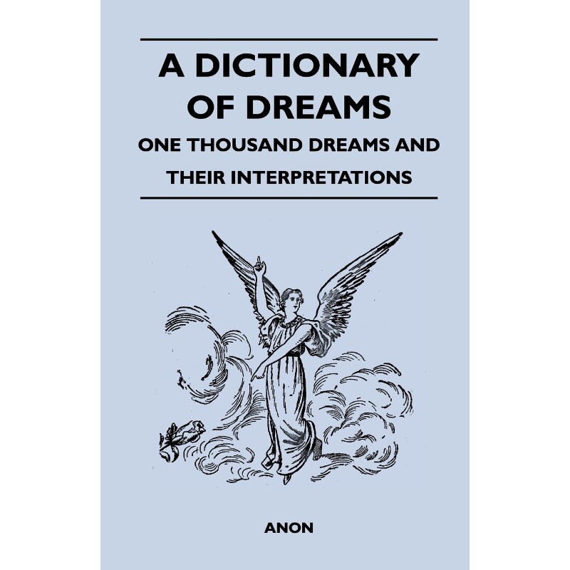 按需印刷不退不换A Dictionary of Dreams - One Thousand Dreams and Their Interpretations[9781446519202]