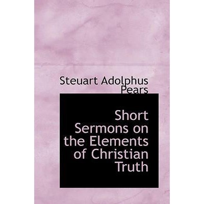 预订Short Sermons on the Elements of Christian Truth